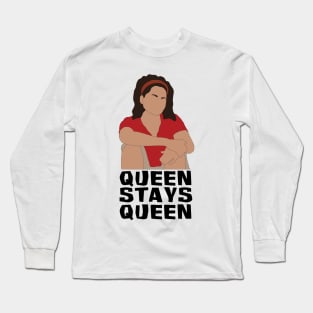 Sandra Diaz-Twine Queen Stays Queen Long Sleeve T-Shirt